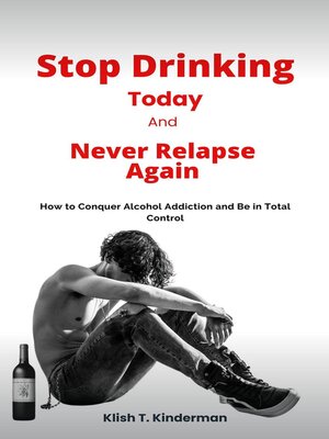 cover image of Stop Drinking Today and Never Relapse Again